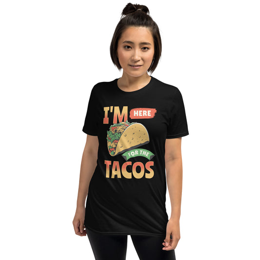 I'm Here For the Tacos Short-Sleeve Unisex T-Shirt