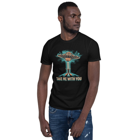 Aliens Take Me With You Short-Sleeve Unisex T-Shirt