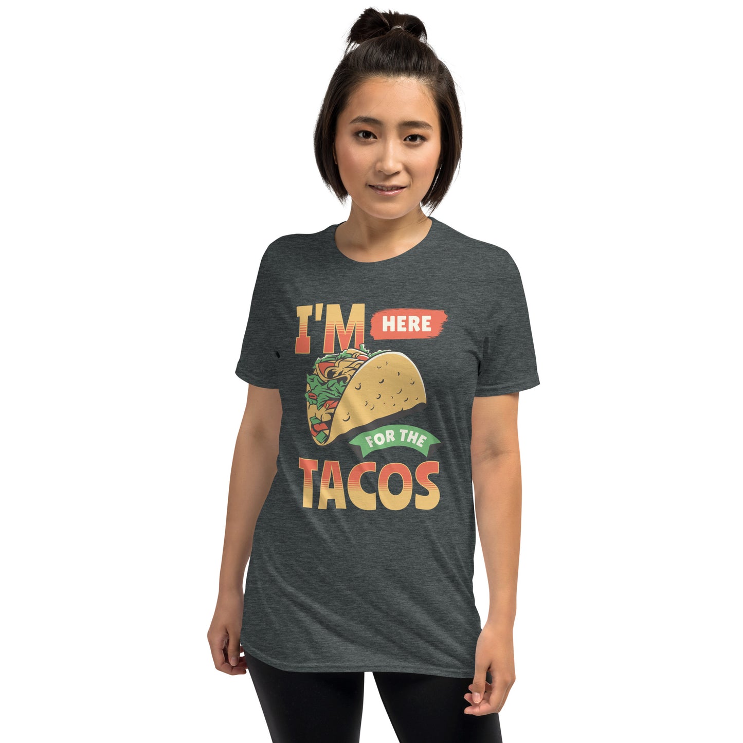 I'm Here For the Tacos Short-Sleeve Unisex T-Shirt