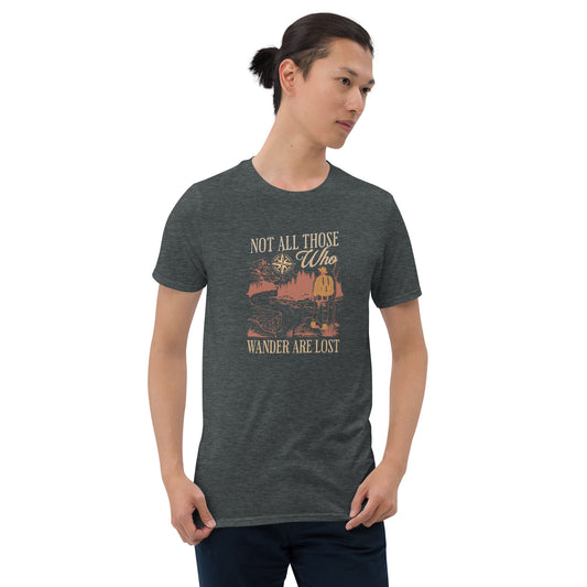 Not All Those Who Wander Are Lost Short-Sleeve Unisex T-Shirt