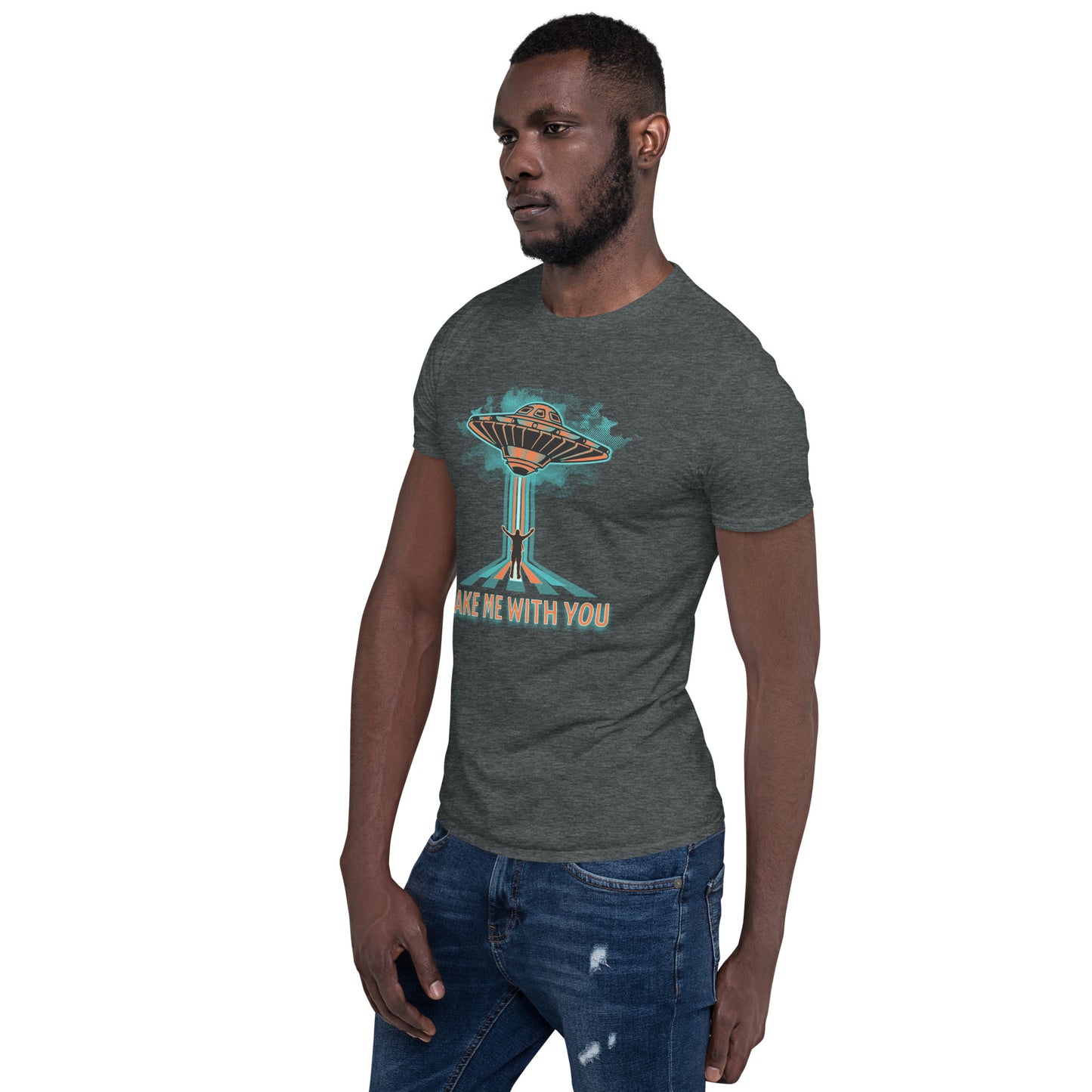 Aliens Take Me With You Short-Sleeve Unisex T-Shirt