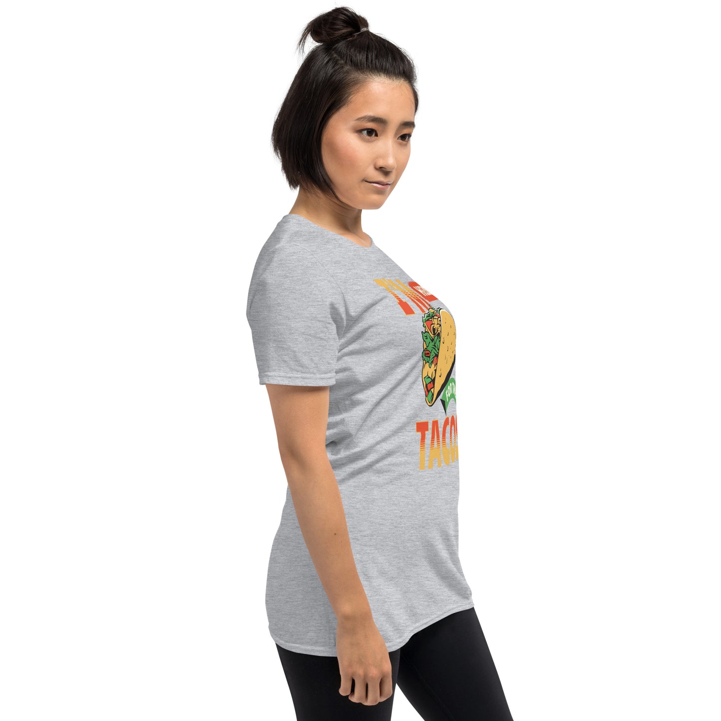 I'm Here For the Tacos Short-Sleeve Unisex T-Shirt