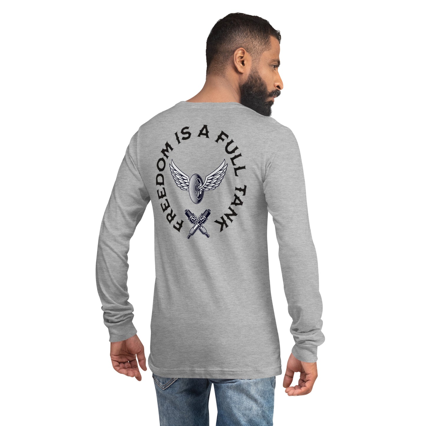 Freedom is a Full Tank Unisex Long Sleeve Shirt