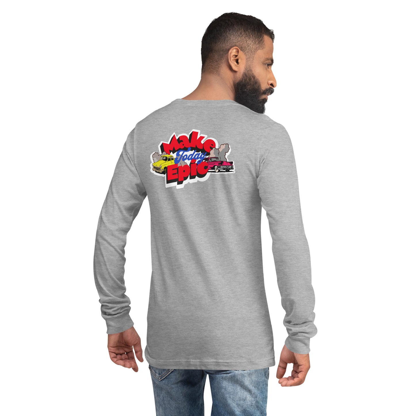 Make Today Epic Unisex Long Sleeve Shirt