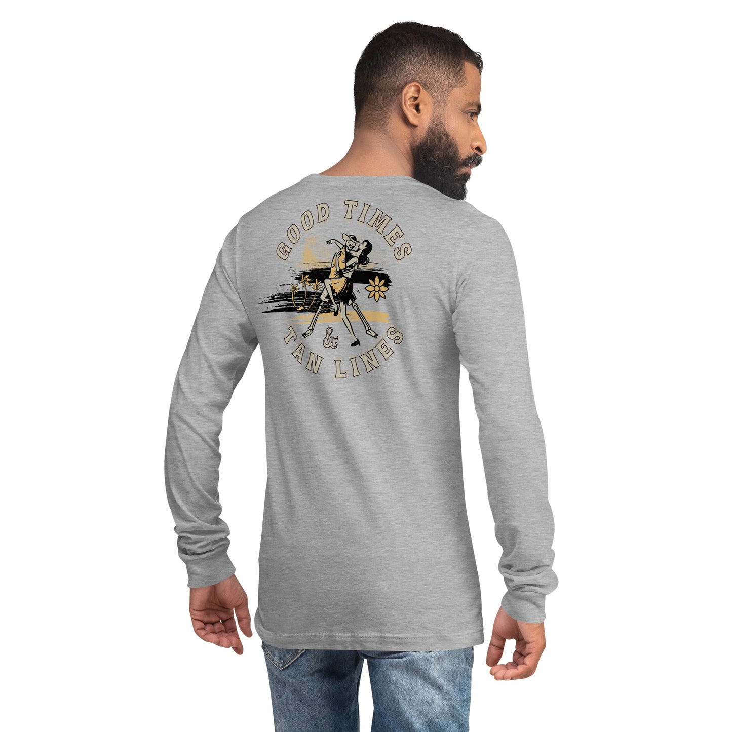 Good Times & Tan Lines Unisex Long Sleeve Shirt