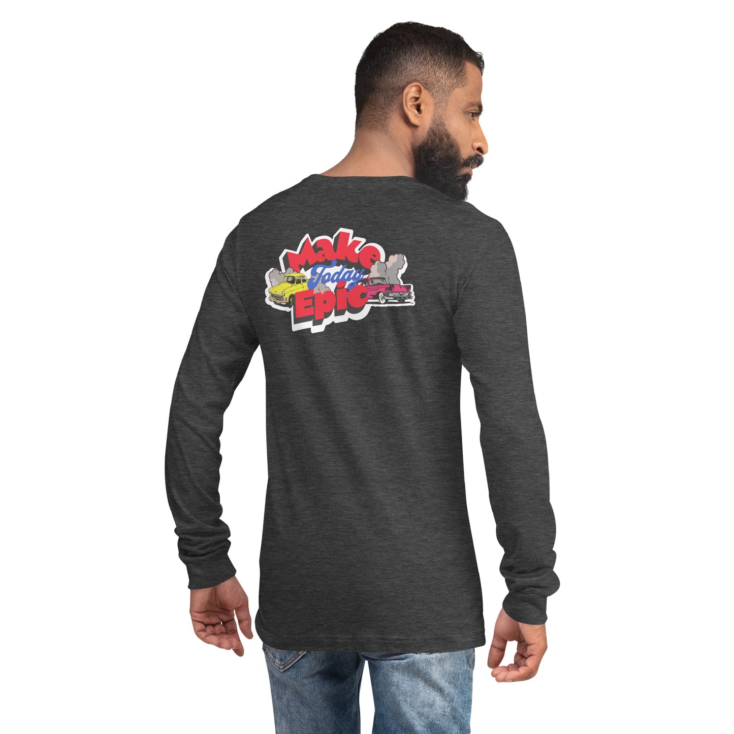 Make Today Epic Unisex Long Sleeve Shirt