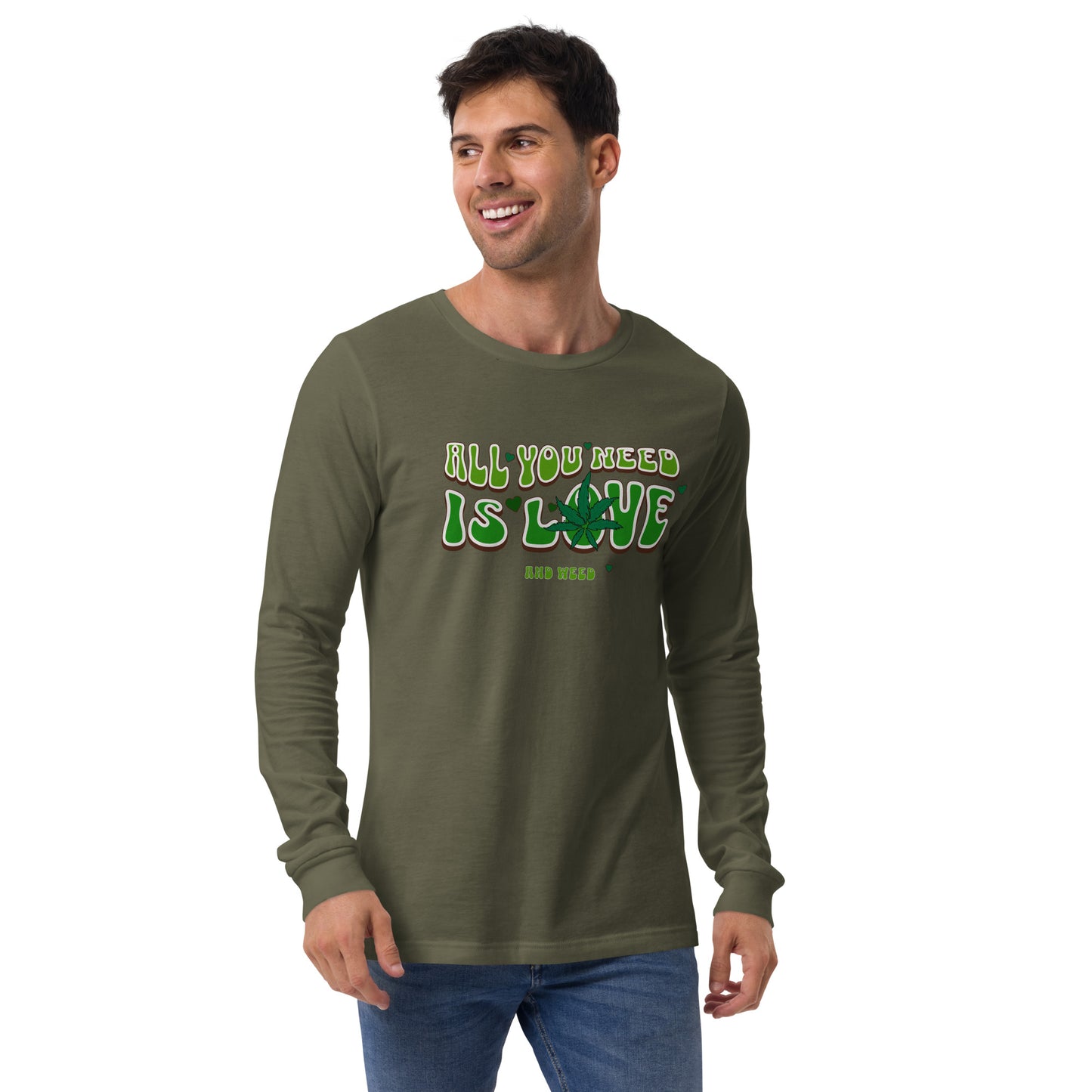 All You Need Is Love and Weed Unisex Long Sleeve Shirt