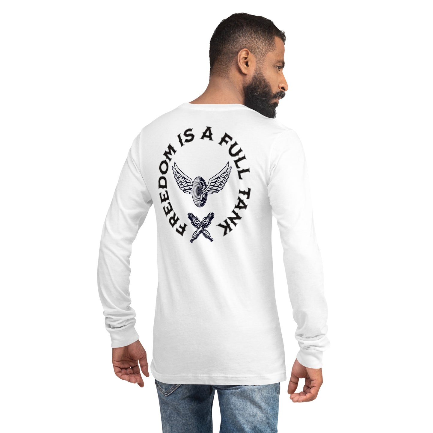 Freedom is a Full Tank Unisex Long Sleeve Shirt