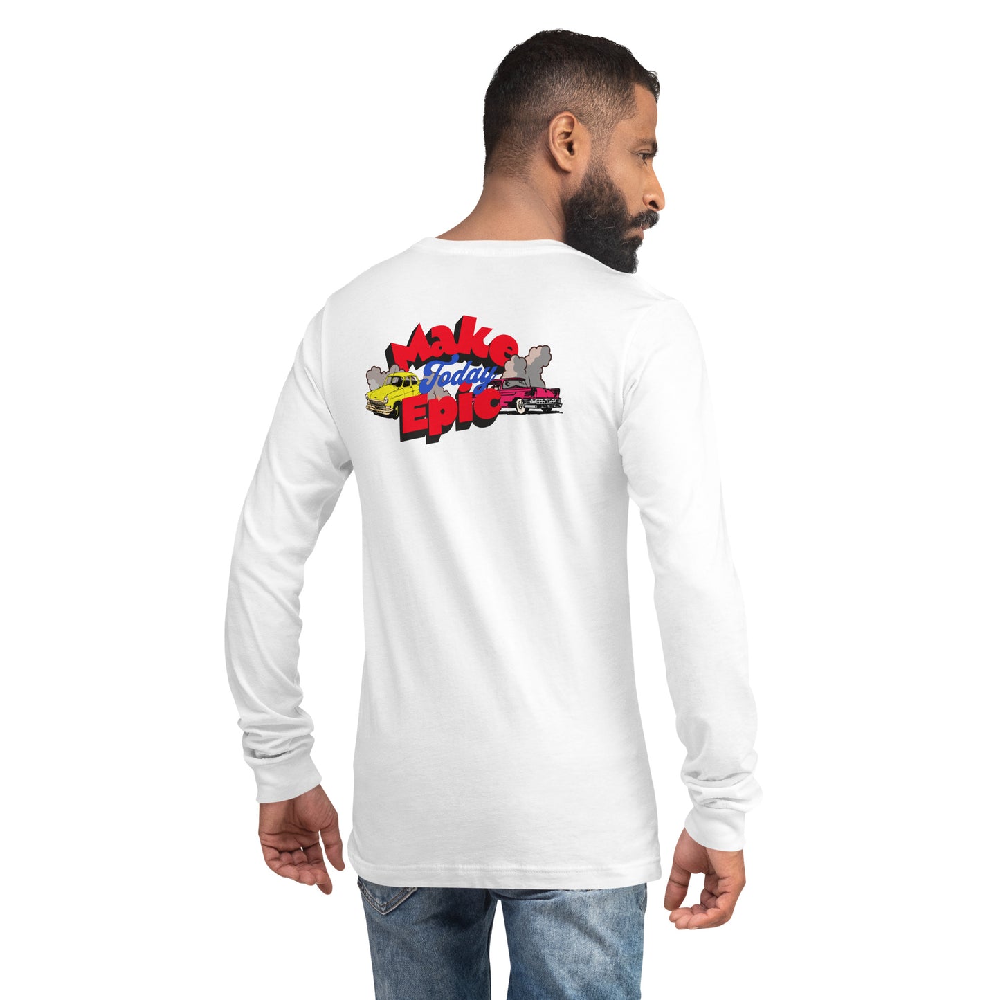 Make Today Epic Unisex Long Sleeve Shirt