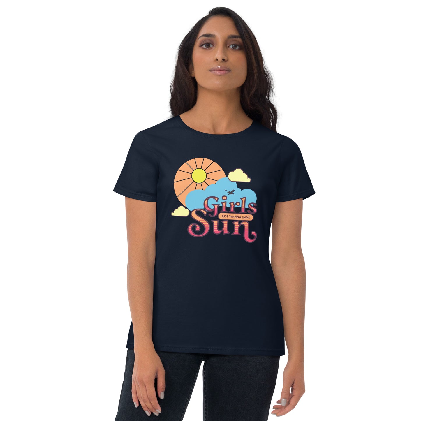Girls Just Wanna Have Sun Women's Short Sleeve T-Shirt