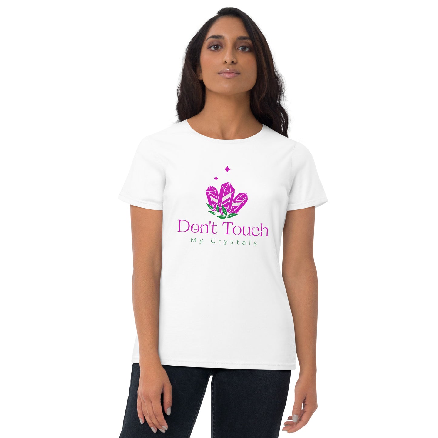 Don’t Touch My Crystals Women's Short Sleeve T-Shirt