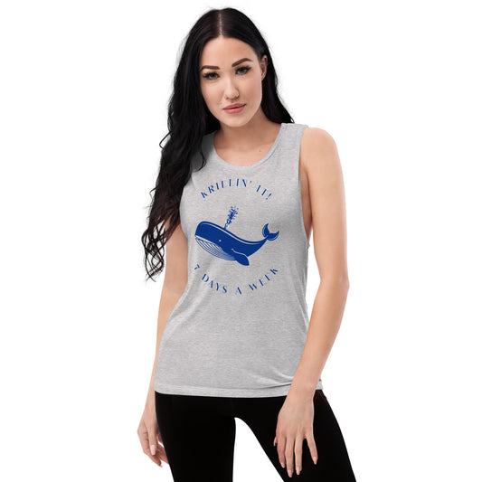 Whales Krillin' It! Ladies’ Muscle Tank