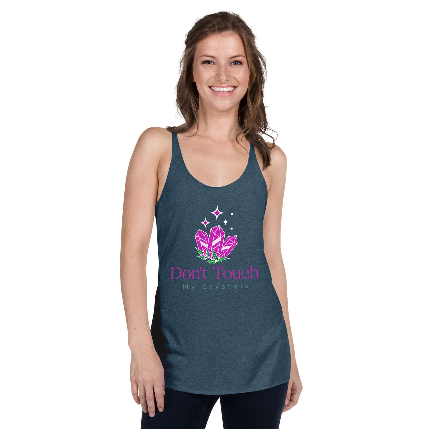 Don’t Touch My Crystals Women's Racerback Tank