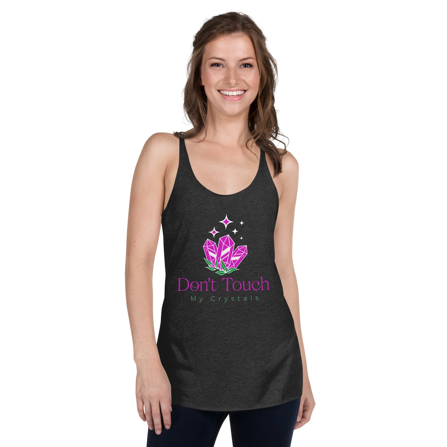 Don’t Touch My Crystals Women's Racerback Tank
